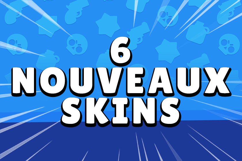 Nouveaux Skin Brawl Stars France