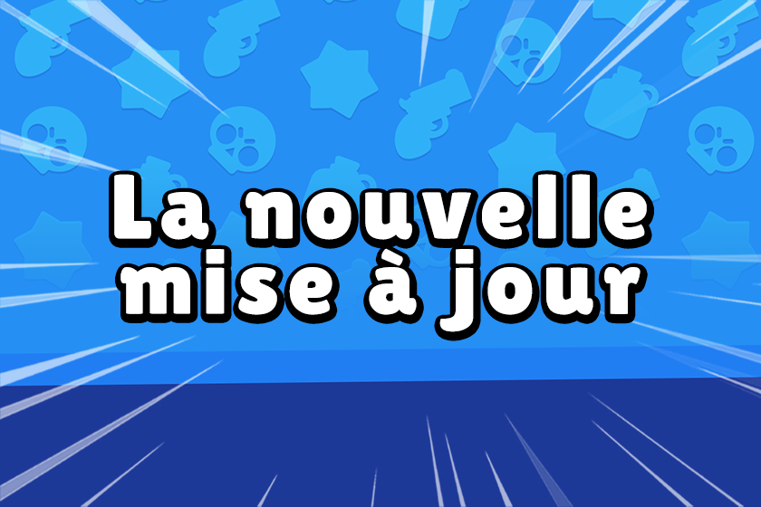 Mise à jour Brawl Stars